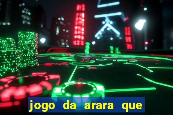 jogo da arara que ganha dinheiro